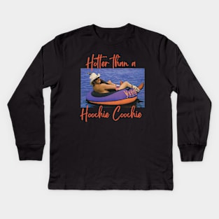 Hotter Than A Hoochie Coochie Apparel Kids Long Sleeve T-Shirt